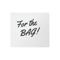 FortheBAG! Mouse Pad